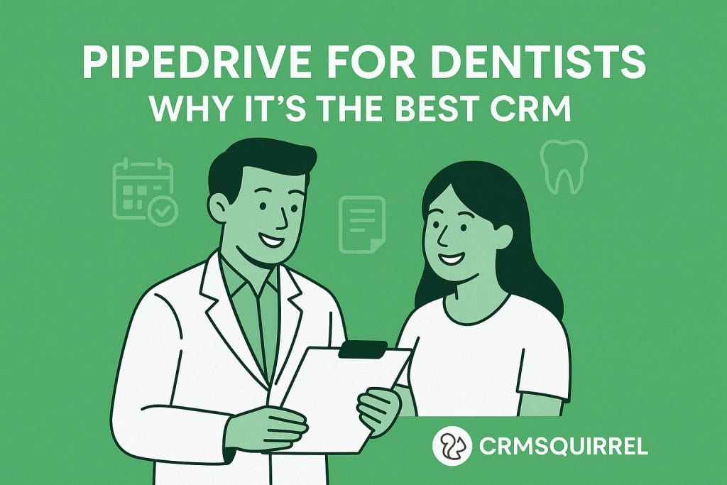 Pipedrive for Dentists Why It's the Best CRM