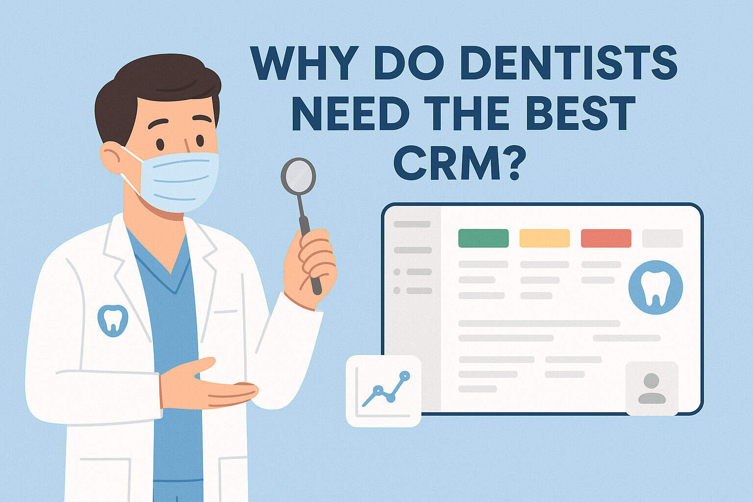 Why do Dentists Need the Best CRM