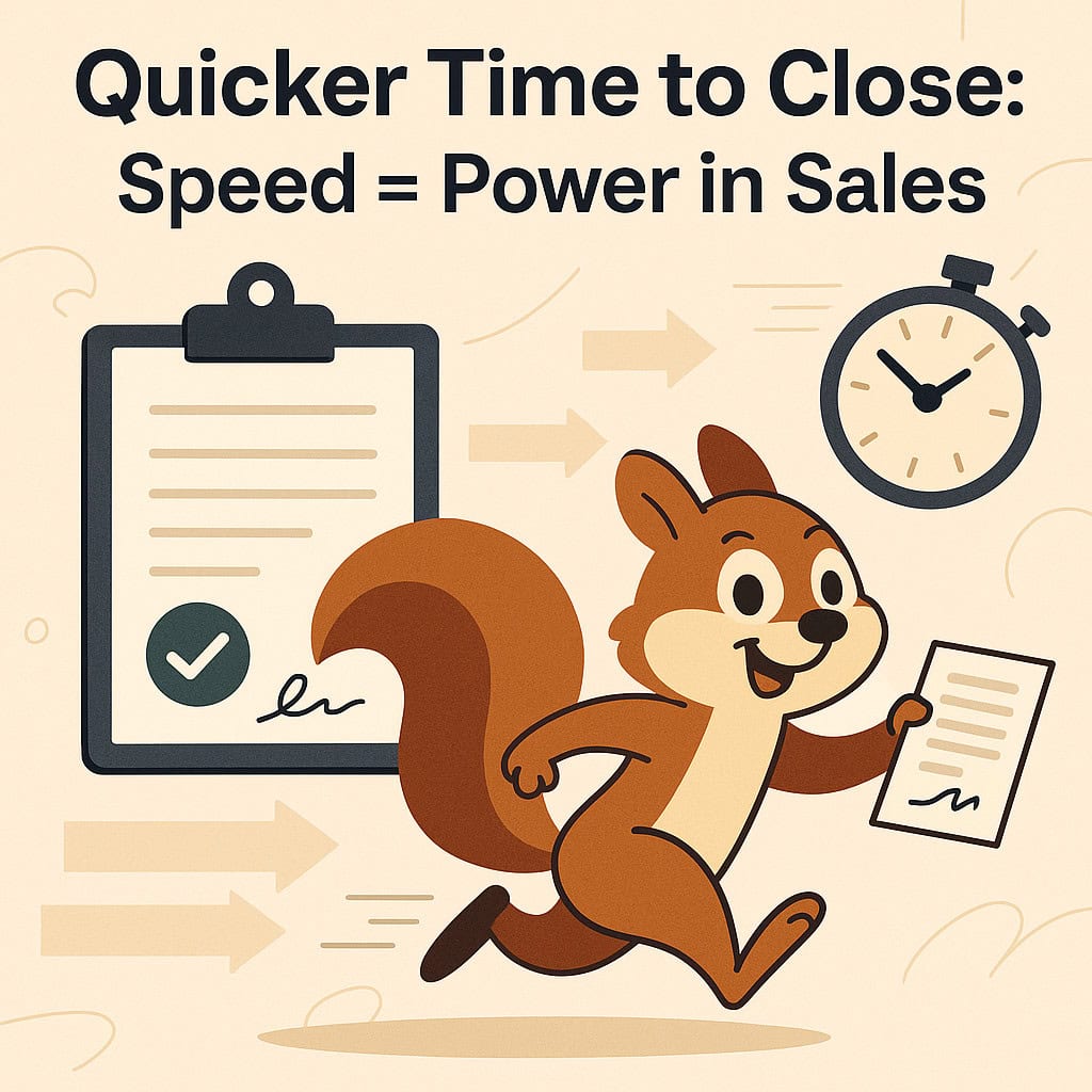 Quicker Time to Close Speed = Power in Sales