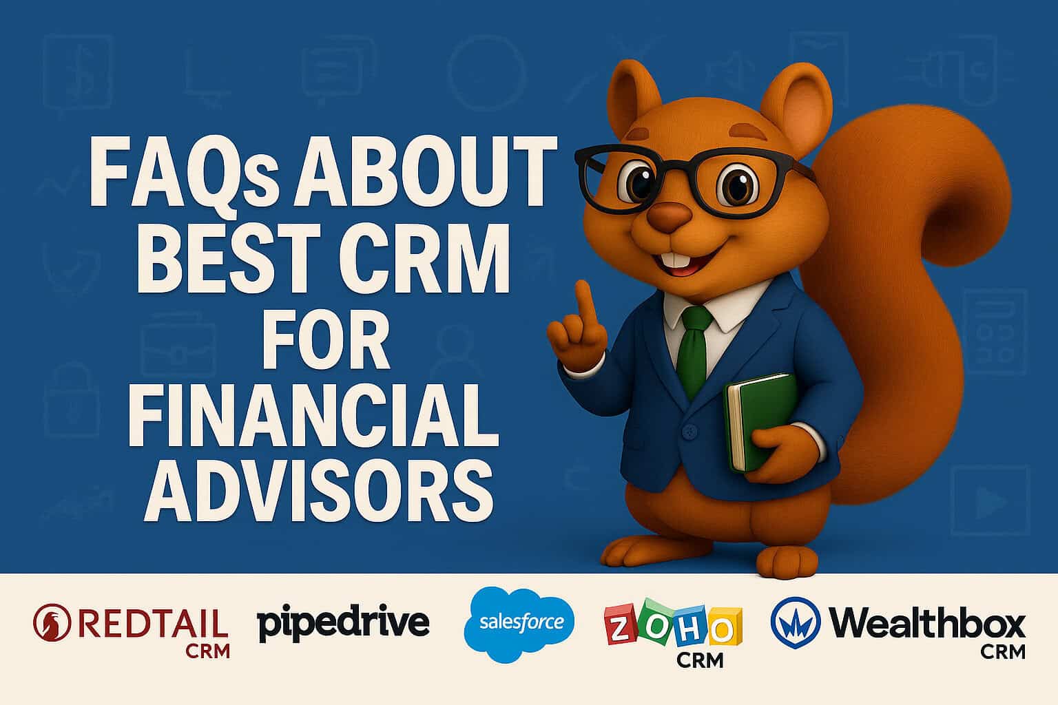 FAQs about Best CRM for Financial Advisors