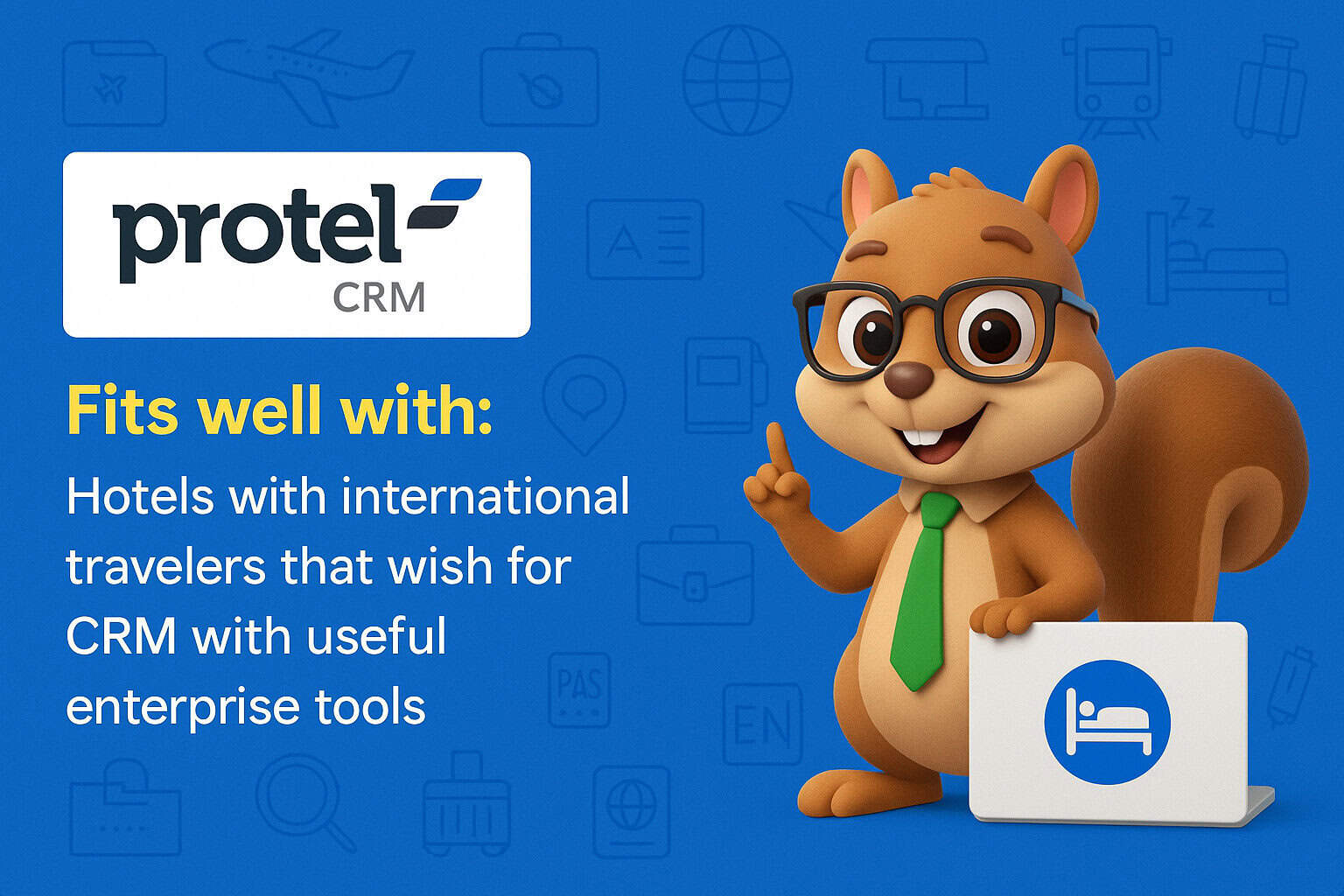 Protel CRM Fits well with Hotels used by travelers from different countries that wish for CRM systems with useful enterprise tools