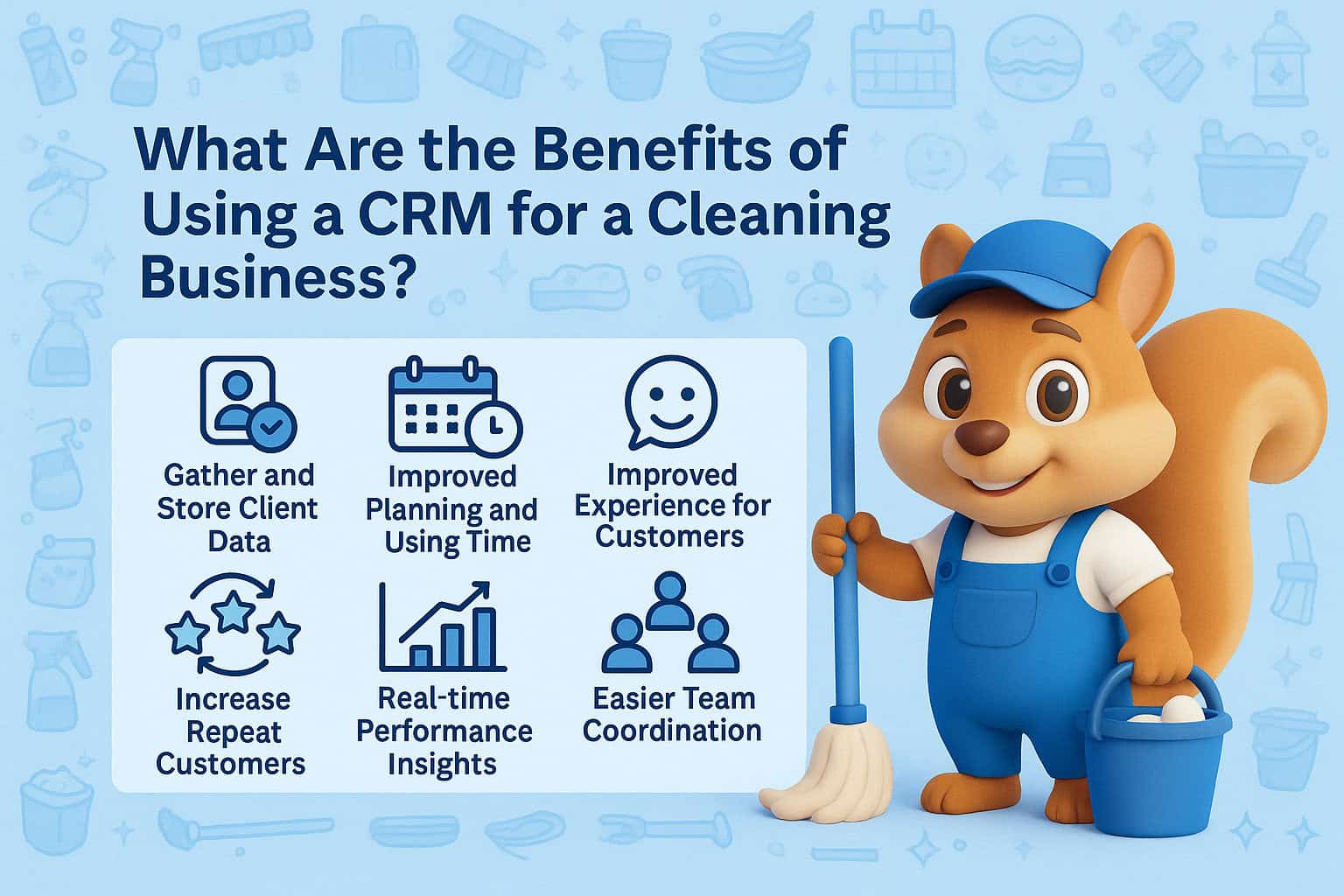 What Are the Benefits of Using a CRM for a Cleaning Business?