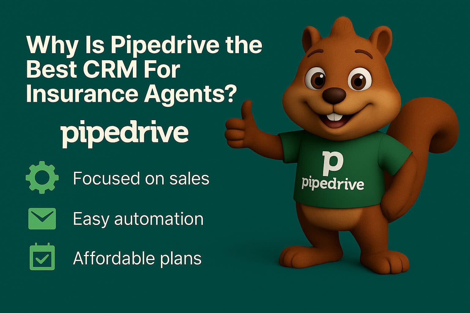 Why Is Pipedrive the Best CRM For Insurance Agents?