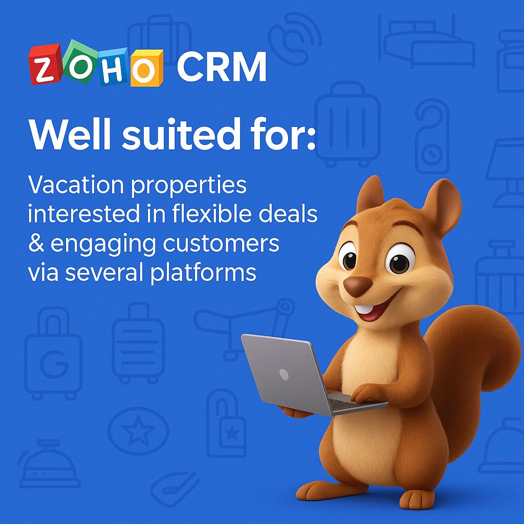 Zoho CRM Well suited for Vacation properties are interested in flexible deals & engaging customers via several platforms